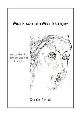 Musik som en mystisk Rejse: En kalden fra sjaelen og det hinsides - Daniel Perret - cover