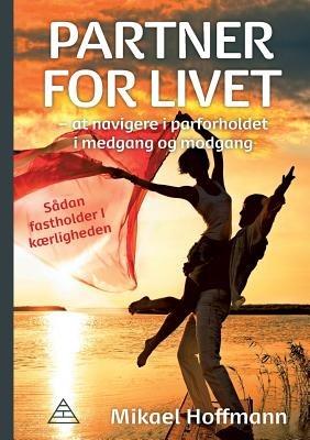 Partner for livet: Sådan fastholder I kærligheden - Mikael Hoffmann - cover