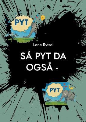 Så PYT da også - - Lone Ayo Rytsel - cover