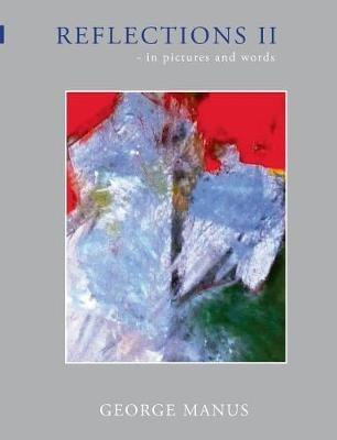Reflections II: - in words and proverbs - George Manus - cover