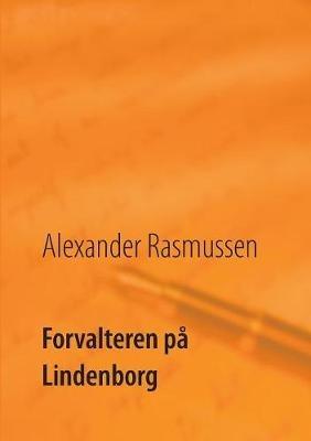 Forvalteren pa Lindenborg - Alexander Rasmussen - cover
