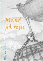 Mand på rejse: 10 psykoterapeutiske fortællinger om mænd - Henrik Kruse - cover