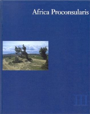 Africa Proconsularis: Volume 3 - Regional Studies in the Segermes Valley of Northern Tunisia -- Historical Conclusions - Peter f. Orsted,Jesper Carlsen,Laila Ladjimi Sebai - cover