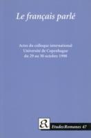 Le français parlé.: Corpus et résultats. Actes du colloque international. Université de Copenhague du 29 au 30 octobre