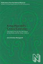 King Harold's Cross Coinage: Christian Coins for the Merchants of Haithabu & the King's soldiers