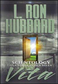 Scientology. Una nuova ottica sulla vita - L. Ron Hubbard - copertina
