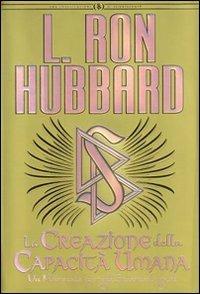 La creazione della capacità umana - L. Ron Hubbard - copertina