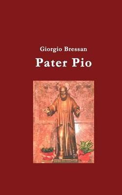Pater Pio - Giorgio Bressan - cover