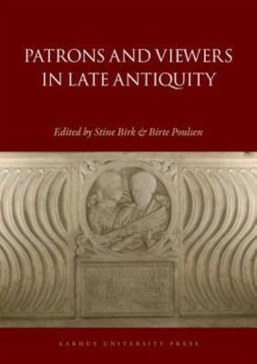 Patrons and Viewers in Late Antiquity - cover