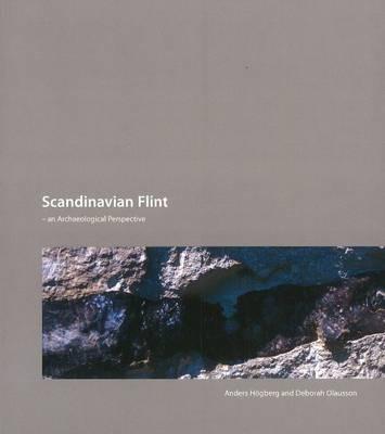 Scandinavian Flint: An Archaeological Perspective - cover