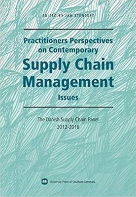 Practitioners Perspectives on Contemporary Supply Chain Management: The Danish Supply Chain Panel 2012-2016 - cover