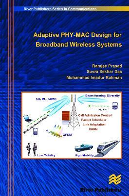 Adaptive PHY-MAC Design for Broadband Wireless Systems - Ramjee Prasad,Suvra Sekhar Das,Muhammad Imadur Rahman - cover