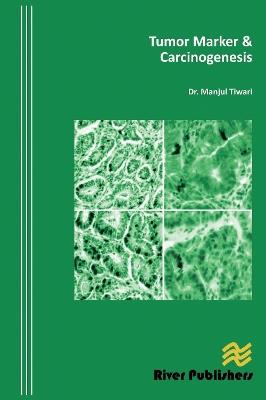 Tumor Marker and Carcinogenesis - Manjul Tiwari - cover