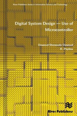 Digital System Design: Use of Microcontroller - Shenouda Dawoud,R. Peplow - cover