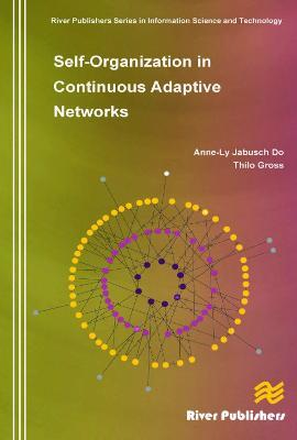 Self-Organization in Continuous Adaptive Networks - Anne-Ly Do,Thilo Gross - cover