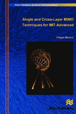 Single and Cross-Layer Mimo Techniques for Imt-Advanced - Filippo Meucci - cover