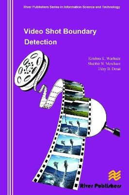 Video Shot Boundary Detection - Krishna K. Warhade,Shabbir N. Merchant,Uday B. Desai - cover