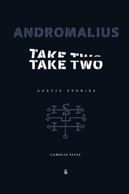 Andromalius, Take Two: Goetic Stories - Camelia Elias - cover