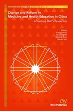 Change and Reform in Medicine and Health Education in China: A Teaching Staffs Perspective