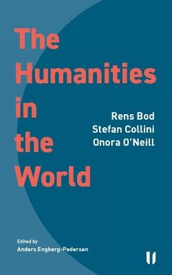 The Humanities in the World - Rens Bod,Stefan Collini,Onora O'Neill - cover