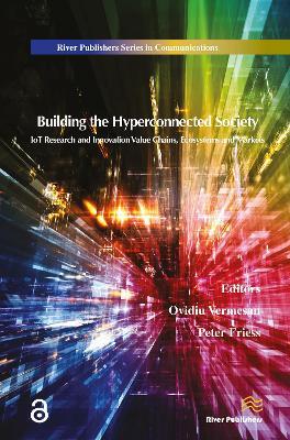 Building the Hyperconnected Society: Internet of Things Research and Innovation Value Chains, Ecosystems and Markets - cover