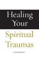 Healing Your Spiritual Traumas