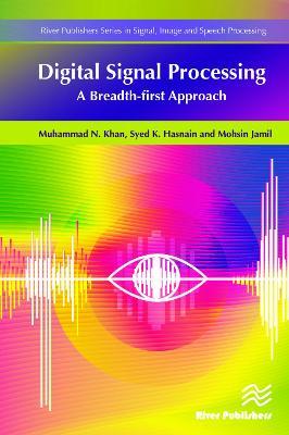 Digital Signal Processing: A Breadth-First Approach - Muhammad Khan,Syed K. Hasnain,Mohsin Jamil - cover