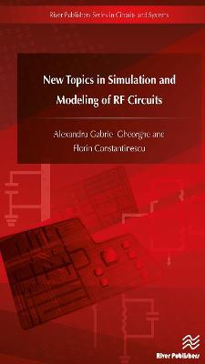 New Topics in Simulation and Modeling of RF Circuits - Alexandru Gabriel Gheorghe,Florin Constantinescu - cover