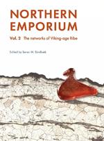 Northern Emporium Vol 2: Vol. 2 The networks of Viking-age Ribe