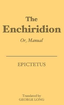 The Enchiridion: Or, Manual - Epictetus - cover