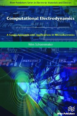Computational Electrodynamics: A Gauge Approach with Applications in Microelectronics - Wim Schoenmaker - cover