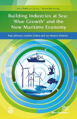 Building Industries at Sea: ‘Blue Growth’ and the New Maritime Economy - cover