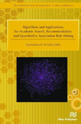 Algorithms and Applications for Academic Search, Recommendation and Quantitative Association Rule Mining - Emmanouil Amolochitis - cover
