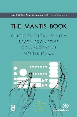 The MANTIS Book: Cyber Physical System Based Proactive Collaborative Maintenance - cover