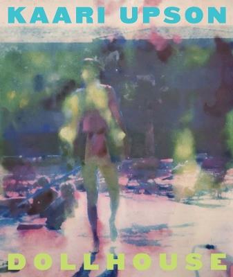 Kaari Upson: Dollhouse: A Retrospective - cover