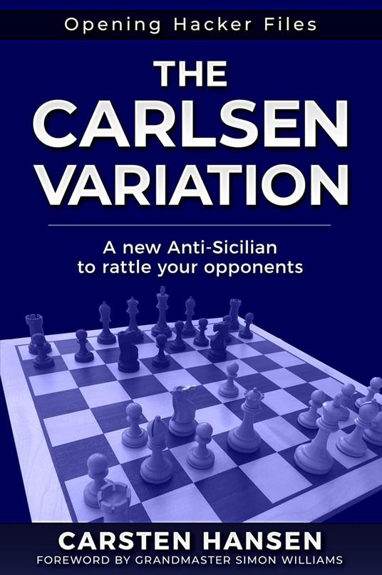 The Carlsen Variation - A New Anti-Sicilian