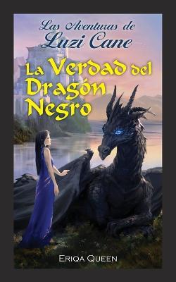 La verdad del Dragon Negro - Eriqa Queen - cover