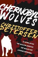 Chernobyl Wolves: The Wolf in Ukraine