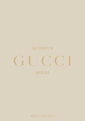The Essence of Gucci: Unfolded - Kelly Reising - cover