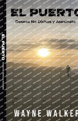 El Puerto: Deseos No Dichos y Asesinato - Wayne Walker - cover