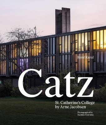 Catz: St Catherine's College by Arne Jacobsen - René Kural - cover