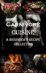 Carnivore Cuisine: A Beginner's Recipe Collection