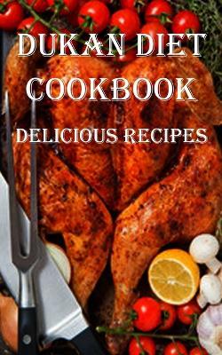 Dukan Diet Cookbook: Delicious Recipes - Sean Turner - cover