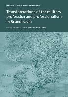 Transformations of the Military Profession and Professionalism in Scandinavia - cover
