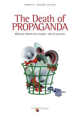 The Death of Propaganda - Michael Best,Jonathan Winch,David Hoskin - cover