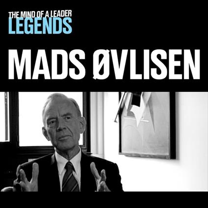 Mads Øvlisen - The Mind of a Leader: Legends