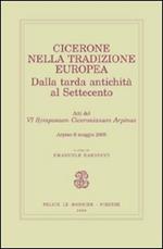 Cicerone nella tradizione europea. Dalla tarda antichità al Settecento