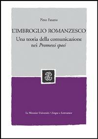 L'imbroglio romanzesco. Una teoria della comunicazione nei Promessi sposi - Pino Fasano - copertina