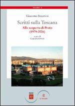 Scritti sulla Toscana. Vol. 2: Alla scoperta di Prato (1979-2006).
