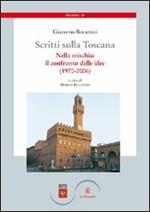 Scritti sulla Toscana. Vol. 3: Nella mischia: il confronto delle idee (1970-2006).